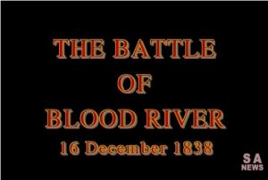 Suid-Afrika - Die Slag van Bloedrivier - 16 Des 1838
