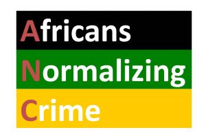 Africans Normalising Crime ANC
